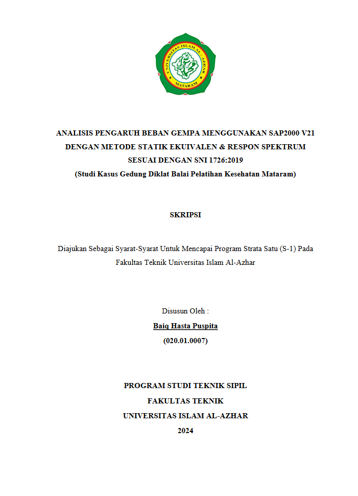 ANALISIS PENGARUH BEBAN GEMPA MENGGUNAKAN SAP2000 V21
DENGAN METODE STATIK EKUIVALEN & RESPON SPEKTRUM

SESUAI DENGAN SNI 1726:2019 (Studi Kasus Gedung Diklat Balai Pelatihan Kesehatan Mataram)