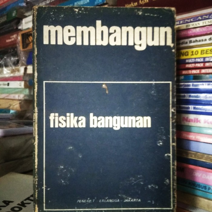 Membangun : fisika bangunan JILID 1