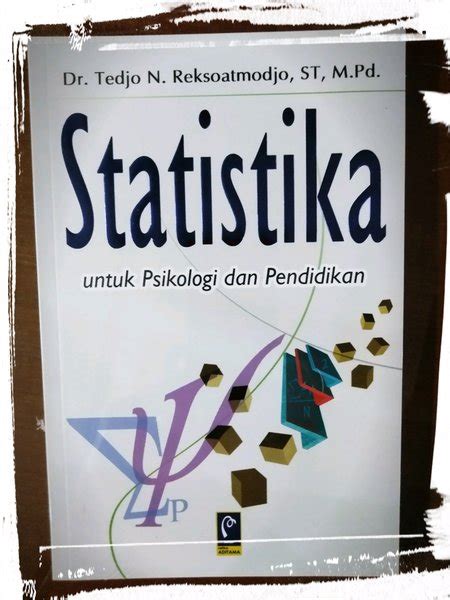 STATISTIKA UNTUK PSIKOLOGI DAN PENDIDIKAN