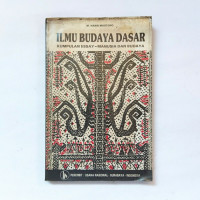 ILMU BUDAYA DASAR : KUMPULAN ESSAY-MANUSIA DAN BUDAYA