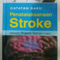 Catatan Saku Penatalaksanaan Stroke dalam Praktik Sehari-hari