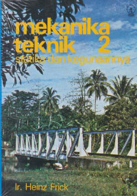 MEKANIKA TEKNIK 2 : STATIKA DAN KEGUNAANNYA