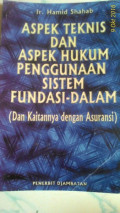 ASPEK TEKNIS DAN ASPEK HUKUM PENGGUNAAN SISTEM FUNDASI-DALAM (DAN KAITANNYA DENGAN ASURANSI)