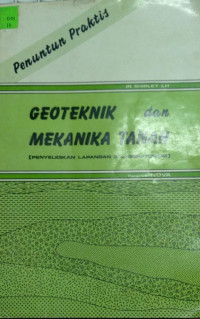 Penuntun Praktis : Geoteknik Dan Mekanika Tanah (Penyelidikan Lapangan & Laboratorium)