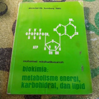 Biokomia : metabolisme energi, karbohidrat, dan lipid