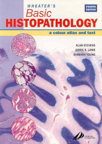 Wheather's Basic Histopathology : a colour atlas and text