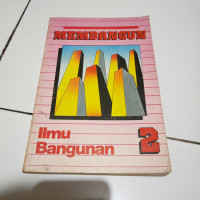 MEMBANGUN : ILMU BANGUNAN 2