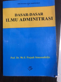 DASAR-DASAR ILMU ADMINISTRASI