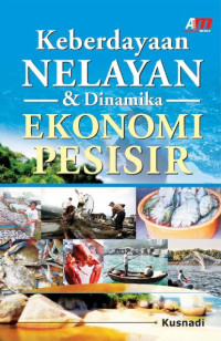 KEBERDAYAAN NELAYAN DAN DINAMIKA EKONOMI PESISIR