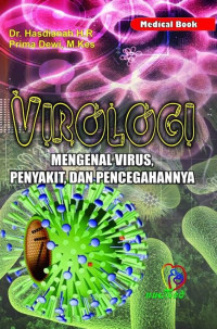 virologi mengenal virus, penyakit. dan pencegahnya