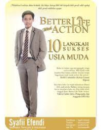 BETTER LIFE WITH ACTION : 10 LANGKAH SUKSES USIA MUDA