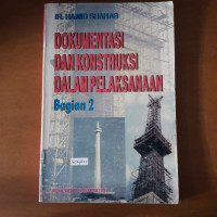 DOKUMENTASI DAN KONSTRUKSI DALAM PELAKSANAAN BAGIAN 1