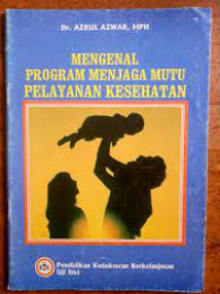 Mengenal program menjaga mutu pelayanan kesehatan